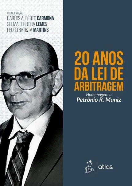 20 anos da Lei de arbitragem: homenagem a Petrônio R. Muniz 