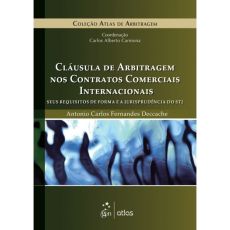 8786_-_DECCACHE_Antonio_Carlos_Fernandes._Clausula_de_Arbitragem_nos_Contratos_Comerciais_Internacionais-09db4637 Cl&aacute;usula de Arbitragem nos Contratos Comerciais Internacionais: Seus Requisitos de Forma e a Jurisprud&ecirc;ncia do STJ