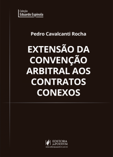 9077_-_ROCHA_Pedro_Cavalcanti._Extensao_da_Convencao_Arbitral_aos_Contratos_Conexos-0c6cd6ce Extens&atilde;o da Conven&ccedil;&atilde;o Arbitral aos Contratos Conexos