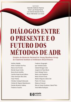 Capa_Dialogos_entre_o_Presente_e_o_Futuro_dos_Metodos_de_ADR-2b18434e Panorama e tend&ecirc;ncias na ado&ccedil;&atilde;o de diretivas de prote&ccedil;&atilde;o de dados pessoais por institui&ccedil;&otilde;es arbitrais