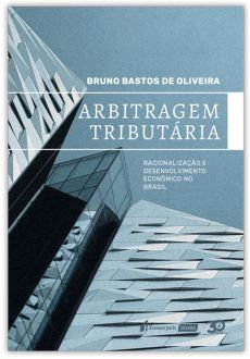 Arbitragem_Tributaria_Racionalizacao_e_Desenvolvimento_Economico_no_Brasil-2f66188c Arbitragem tribut&aacute;ria: racionaliza&ccedil;&atilde;o e desenvolvimento econ&ocirc;mico no Brasil