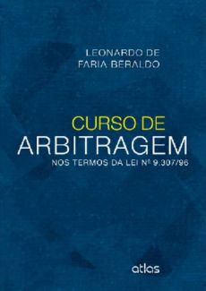 6101_-_BERALDO_Leonardo_de_Faria._Curso_de_arbitragem_nos_termos_da_Lei_n._9.307-96-3192f438 Curso de arbitragem: nos termos da Lei n. 9.307/96