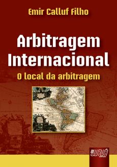6252_-_CALLUF_FILHO_Emir._Arbitragem_internacional_o_local_da_arbitragem-33ed3ca9 Arbitragem internacional: o local da arbitragem