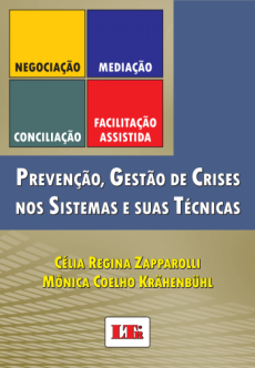 6158_-_ZAPPAROLLI_Celia_Regina._Negociacao_mediacao_conciliacao_facilitacao_assistida_prevencao_gestao_de_crises_no_sistemas_e_suas_tecnicas-3b4174ca Negocia&ccedil;&atilde;o, media&ccedil;&atilde;o, concilia&ccedil;&atilde;o, facilita&ccedil;&atilde;o assistida, preven&ccedil;&atilde;o, gest&atilde;o de crises no sistemas e suas t&eacute;cnicas