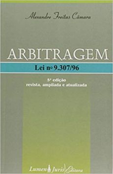 6190_-_CAMARA_Alexandre_Freitas._Arbitragem_lei_n_9.307-96-3fed10b5 Arbitragem: lei n&ordm; 9.307/96
