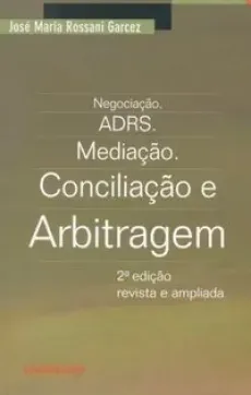 6297_-_GARCEZ_Jose_Maria_Rossani._Negociacao_ADRS_mediacao_conciliacao_e_arbitragem-43129ccd Negocia&ccedil;&atilde;o: ADRS, media&ccedil;&atilde;o, concilia&ccedil;&atilde;o e arbitragem
