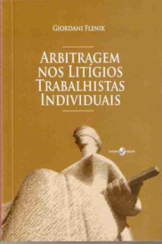6194_-_FLENIK_Giordani._Arbitragem_nos_litigios_trabalhistas_individuais-63faf990 Arbitragem nos lit&iacute;gios trabalhistas individuais