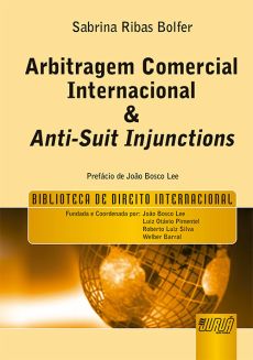 6234_-_BOLFER_Sabrina_Ribas._Arbitragem_comercial_internacional__anti-suit_injunctions-63048262 Arbitragem comercial internacional & anti-suit injunctions