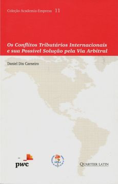 6102_-_CARNEIRO_Daniel_Dix._Os_conflitos_tributarios_internacionais_e_a_sua_possivel_solucao_pela_via_arbitral-711c3ec8 Os conflitos tribut&aacute;rios internacionais e a sua poss&iacute;vel solu&ccedil;&atilde;o pela via arbitral