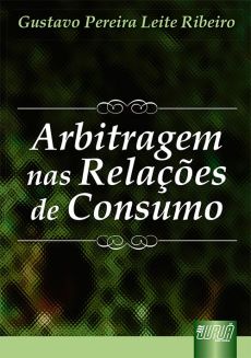 6264_-_RIBEIRO_Gustavo_Pereira_Leite._Arbitragem_nas_relacoes_de_consumo-7b03c827 Arbitragem nas rela&ccedil;&otilde;es de consumo