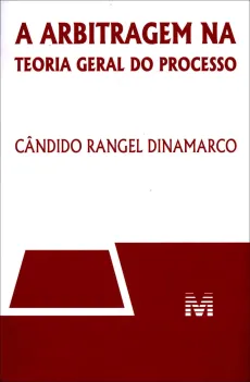 6121_-_DINAMARCO_Candido_Rangel._A_arbitragem_na_teoria_geral_do_processo-7d6f743d A arbitragem na teoria geral do processo
