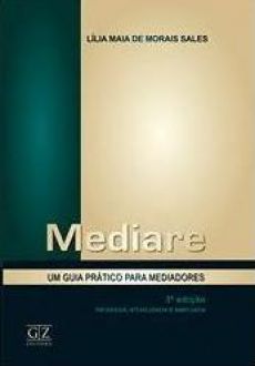 6181_-_SALES_Lilia_Maia_de_Morais._Mediare_um_guia_pratico_para_mediadores-80971f99 Mediare: um guia pr&aacute;tico para mediadores