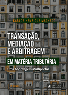 transacao-83856d0a Transa&ccedil;&atilde;o, media&ccedil;&atilde;o e arbitragem em mat&eacute;ria tribut&aacute;ria: uma abordagem multiportas