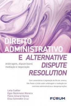 8959_-_Direito_administrativo_e_alternative_dispute_resolution-9cf609e7 Direito administrativo e alternative dispute resolution: arbitragem, dispute board, media&ccedil;&atilde;o e negocia&ccedil;&atilde;o