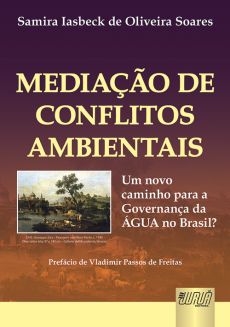 6182_-_SOARES_Samira_IASBECK_de_Oliveira._Mediacao_de_conflitos_ambientais-a55d2e4a Media&ccedil;&atilde;o de conflitos ambientais: um novo caminho para a governan&ccedil;a da &aacute;gua no Brasil?