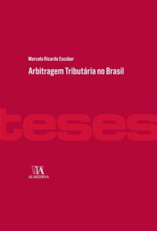 6040_-_Escobar_Marcelo_Ricardo._Arbitragem_tributaria_no_Brasil-acf62e0c Arbitragem tribut&aacute;ria no Brasil