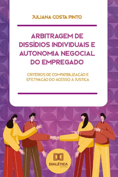 Arbitragem_de_dissidios_individuais_e_autonomia_negocial_do_empregado-b4ffe61d Arbitragem de diss&iacute;dios individuais e autonomia negocial do empregado: crit&eacute;rios de compatibiliza&ccedil;&atilde;o e efetiva&ccedil;&atilde;o do acesso &agrave; justi&ccedil;a