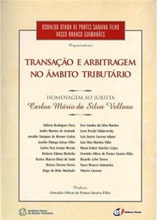 6226_-_SARAIVA_FILHO_Oswaldo_Othon_de_Pontes._Transacao_e_arbitragem_no_ambito_tributario-b88cbc49 Transa&ccedil;&atilde;o e arbitragem no &acirc;mbito tribut&aacute;rio: homenagem ao jurista Carlos M&aacute;rio da Silva Velloso