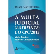 A_multa_judicial_astreinte-c34342c5 A multa judicial (astreinte) sob a perspectiva da arbitragem: a possibilidade de interven&ccedil;&atilde;o do Poder Judici&aacute;rio na modula&ccedil;&atilde;o do quantum alcan&ccedil;ado
