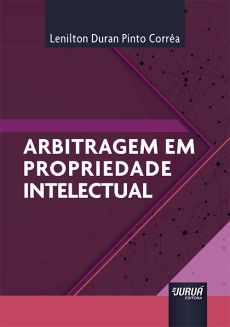 8977_-_CORREA_Lenilton_Duran_Pinto._Arbitragem_em_propriedade_intelectual-d6e8a807 Arbitragem em propriedade intelectual