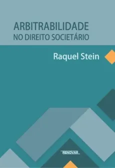 6112_-_STEIN_Raquel._Arbitrabilidade_no_direito_societario-deb860a8 Arbitrabilidade no direito societ&aacute;rio