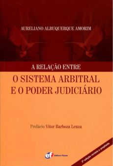 6166_-_AMORIM_Aureliano_Albuquerque._A_relacao_entre_o_sistema_arbitral_e_o_poder_judiciario-e5f3d840 A rela&ccedil;&atilde;o entre o sistema arbitral e o poder judici&aacute;rio