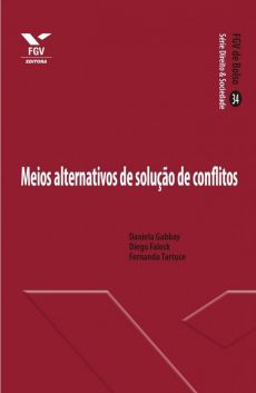 6122_-_GABBAY_Daniele_FALECK_Diego_TARTUCE_Fernanda._Meios_alternativos_de_solucao_de_conflitos-ede99ad7 Meios alternativos de solu&ccedil;&atilde;o de conflitos