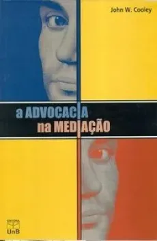 6319_-_COOLEY_John_W._A_Advocacia_na_mediacao-f150c4fb A Advocacia na media&ccedil;&atilde;o