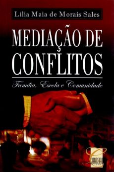 6245_-_SALES_Lilia_Maia_de_Morais._Mediacao_de_conflitos_familia_escola_e_comunidade-f6965728 Media&ccedil;&atilde;o de conflitos: fam&iacute;lia, escola e comunidade